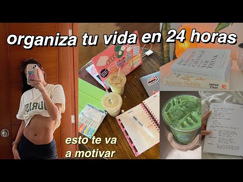 CÓMO ORGANIZAR TU VIDA EN 24 HORAS *esto te va a motivar* productividad, hábitos saludables, etc!!