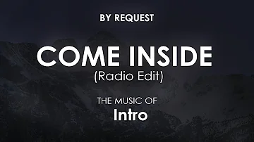 Come Inside (Radio Edit) | Intro