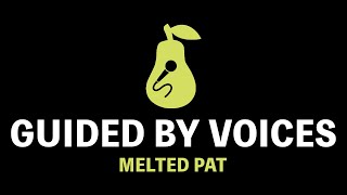 Guided by Voices - Melted Pat (Karaoke)