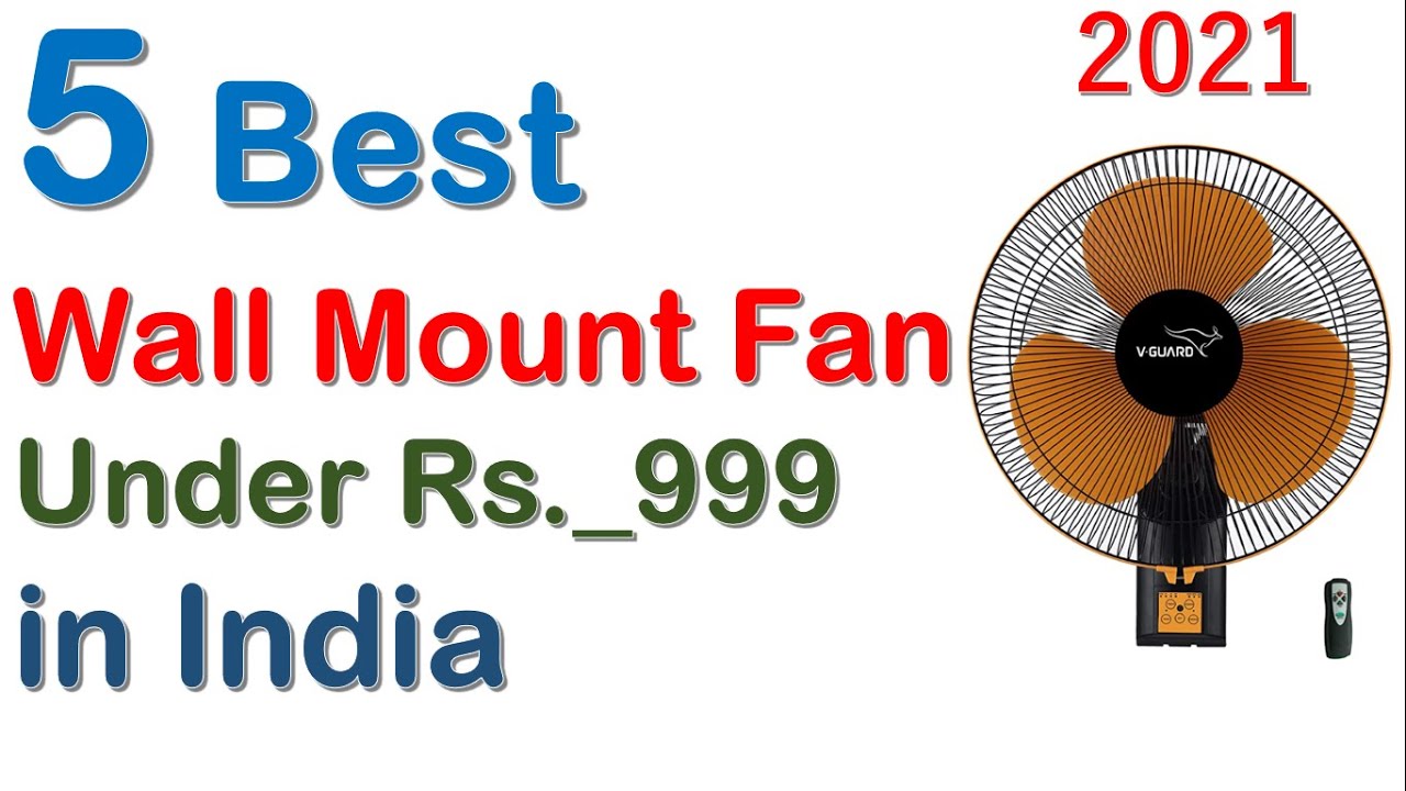 Top 5 Best Wall Fans 2021 In India Wall Mount Fan Buying Guide Top 5 Best Wall Fans 2021 In India Wall Mount Fan Buying Guide
