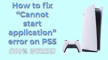 PS5: How to fix “Cannot start the application” error message on PS5 (Easy Tutorial!) (2024)