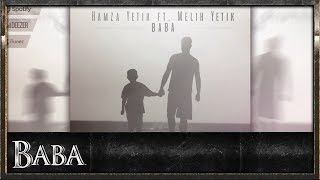 Hamza Yetik - Baba (feat. Melih Yetik) Resimi