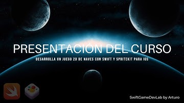 Presentación del curso: desarrolla un juego 2D de naves con Swift y SpriteKit para iOS