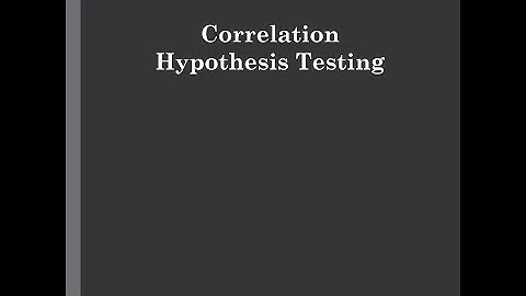 Correlation Hypothesis Testing Video