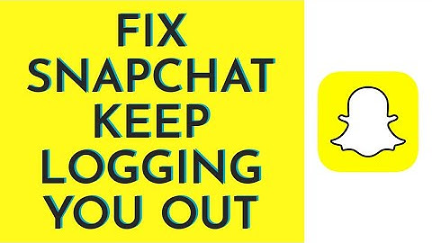 How To Fix Snapchat Keeps Logging You Out (iOS / Android) - 2023