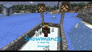 Snowmancy Mod Showcase