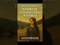 „Dziewczę ze Słonecznego Wzgórza” - rozdział 6
