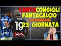 CONSIGLI FANTACALCIO 23° GIORNATA: I CANTACONSIGLI DEL WEEKEND!
