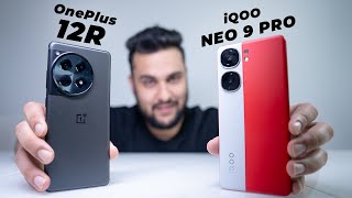 Confusion Clear !  OnePlus 12R vs iQOO Neo 9 Pro