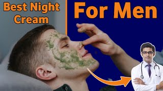 Best Night Cream For Men | Best Night Cream For Men 2024 | Night Cream For Glowing Skin 2024