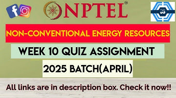 Non-conventional energy Resources Week 10 Quiz Answer Assignment Solution 2025(April)| NPTEL  SWAYAM