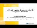 Minimally Invasive Treatment of Pelvic Congestion Syndrome