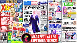 Magazeti ya leo,16/9/2021,GUMZO URAIS 2025 SAMIA AVUNJA UKIMYA,YANGA YAKWEPA MITOGO,SIMBA MTAJIONEA