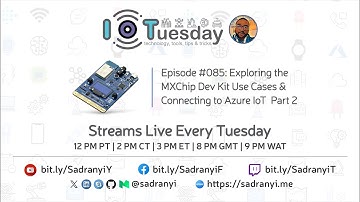 Episode #085: Exploring the MXCHIP Dev Kit Use Cases & Connecting to Azure IoT Part 2