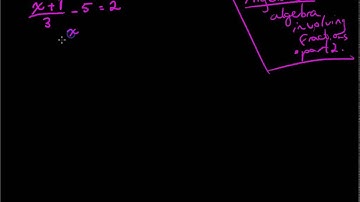 Solving algebraic equations - Involving fractions part 2