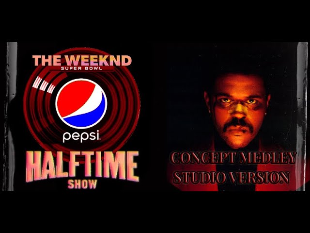 The Weeknd: Pepsi Super Bowl LV Halftime Show (Concept Medley) [REWORKED] [Studio Version]