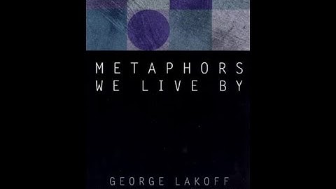 "Metaphors We Live By" By George Lakoff