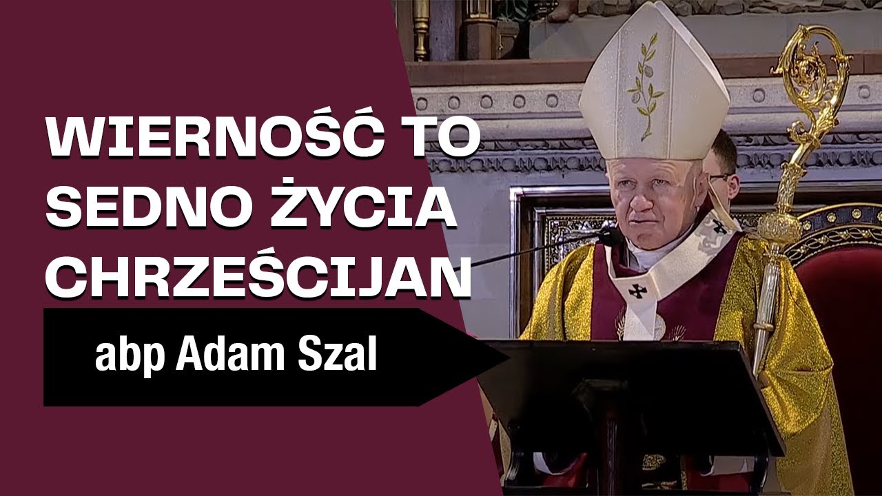 Wierność to sedno życia chrześcijan - abp Adam Szal - Homilia z Mszy Świętej Krzyżma
