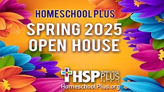 Homeschool Plus Spring Open House 2025