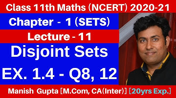 Disjoint Sets, Exercise 1.4, Q8, Q12  Class 11 Maths Chapter 1 Sets NCERT Lecture 11 - Manish Gupta