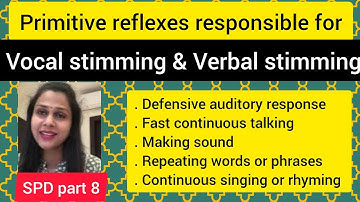 Primitive reflexes responsible for vocal stimming/verbal stimming/auditory processing/SPD Part 8