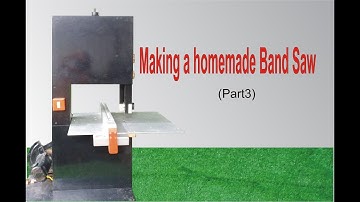 Making a homemade Band Saw (part3)