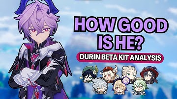 Is He BETTER Than Mavuika? | Durin Initial Beta Kit, Builds, Teams Overview & Analysis