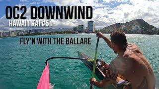Hawai'i Kai #51  Fly'n with the Ballare OC2