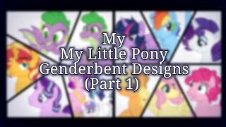 (MLP) ♡ My mlp Genderbent designs ♡ (Part 1)