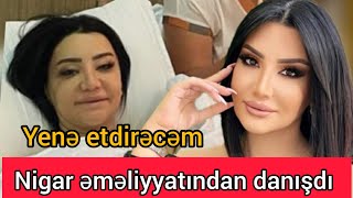 Nigar Şabanova əməliyyatından danışdı Resimi