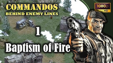 Commandos: Behind Enemy Lines | Mission 1 - Baptism of Fire - Full HD 1080p