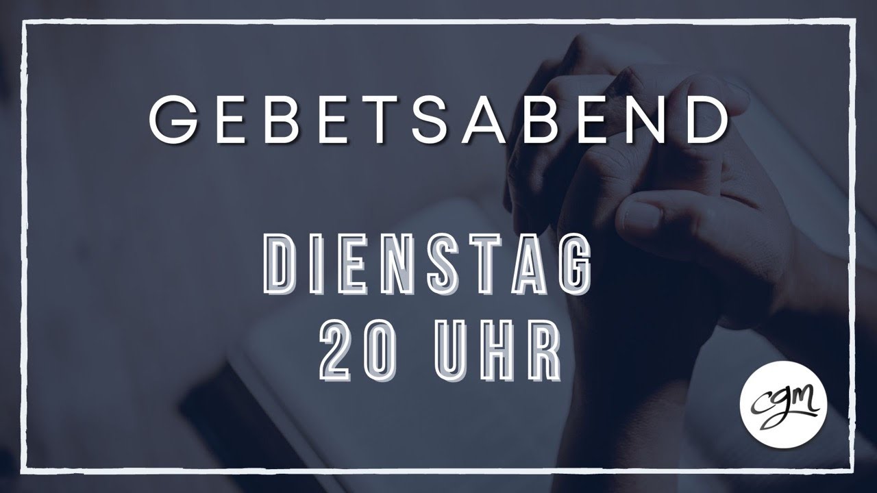 Gebetsabend - 19.01.2021 20 Uhr - YouTube