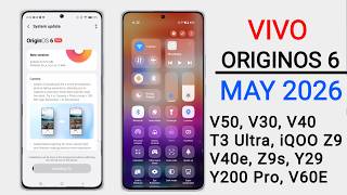 Vivo OriginOS 6 May 2026 Update Tracker 🔥 V50,V30 Pro,T3 Ultra,T3,Z9,V40e,Z9s,V40,Y200 Pro,Y29,Y31