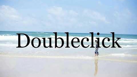 How To Pronounce Doubleclick🌈🌈🌈🌈🌈🌈Pronunciation Of Doubleclick