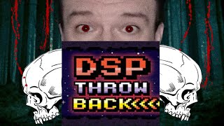 DSP Throwback On Life Support