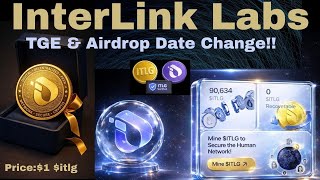 Interlink Labs TGE & Airdrop Date Change 🔥 Interlink Network New Update Today  || Verified $ITLG  ||