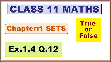 Ex.1.4, (Q.12 ) Chapter:1 Sets | Ncert Maths Class 11 | Cbse