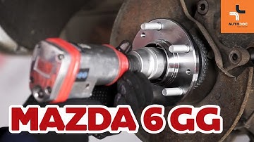 How to change rear wheel bearing Mazda 6 GY TUTORIAL | AUTODOC