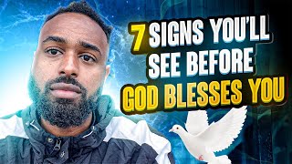 7 Signs You Will See Before God Blesses You