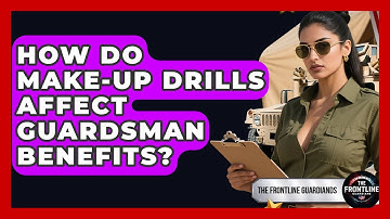 How Do Make-Up Drills Affect Guardsman Benefits? - The Frontline Guardians