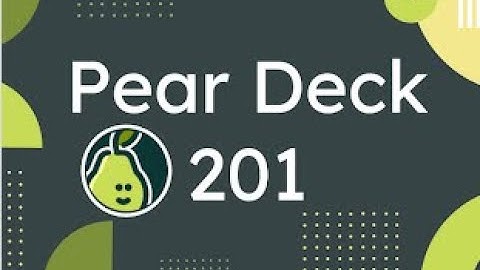 Pear Deck 201