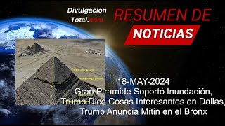 18-MAY-2024 Erosión de Pirámide de Giza, Trump Es Popular en el Bronx y Más