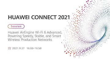 Huawei AirEngine Wi-Fi 6 Advanced, Powering Speedy, Stable, and Smart Wireless Production Networks