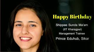 Happy Birthday Shippee Sunda Maam Prince Eduhub