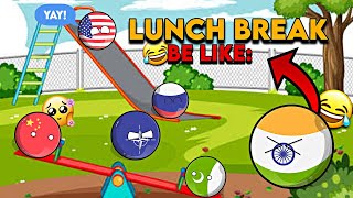 Lunch Break Be Like 🤣 [Funny]💯 || China Tricked Pakistan 😅|| Countryballs In School💥 || CrazyMapping