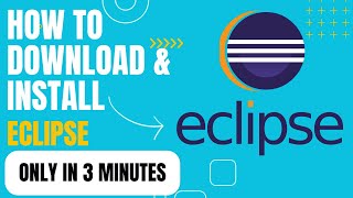 Download and Install Eclipse on Windows 10 | Step-By-Step Easy Installation Tutorial