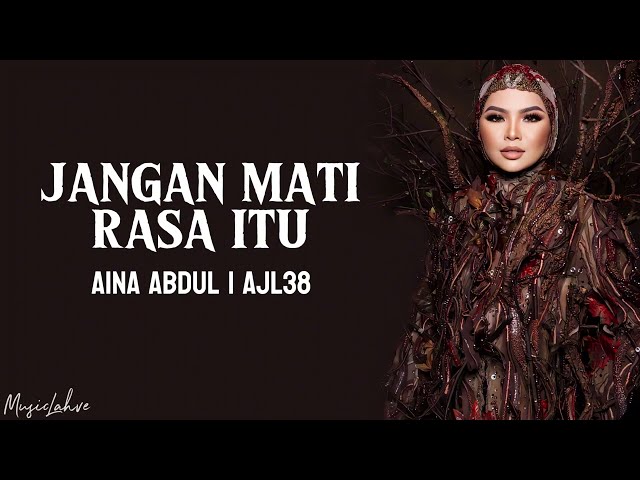 Jangan Mati Rasa Itu - Aina Abdul | AJL38 (Lirik) class=