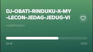 DJ OBATI RINDUKU X MY LECON JEDAG JEDUG