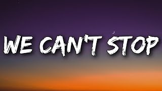 Miley Cyrus - We Can't Stop (Lyrics)