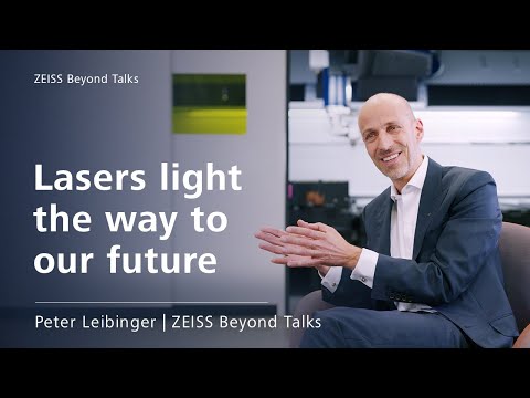 ZEISS Beyond Talks – Dr. Peter Leibinger explains the special role of lasers in humanity’s future.